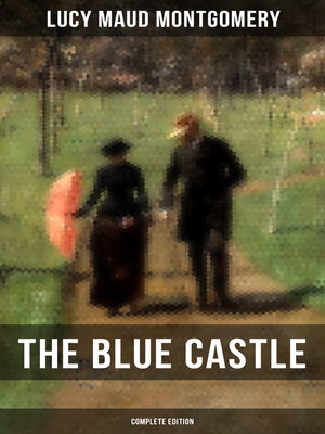 cover image of THE BLUE CASTLE (Complete Edition)